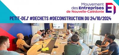 P'tit Dej' MEDEF-NC : Présentation sur la gestion des déchets et la déconstruction post-crise de mai 2024, par la Province Sud