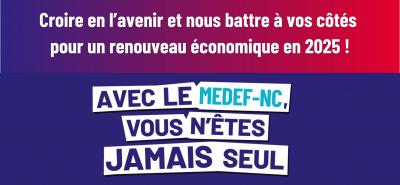 Croire en l'avenir et nous battre à vos côtés pour un renouveau économique en 2025 !