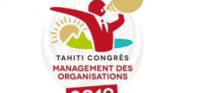 3ème édition "Tahiti Congrès 2019 du Management des organistions et des richesses humaines"